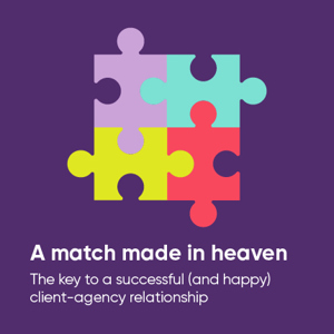 The key to a successful (and happy) client-agency relationship