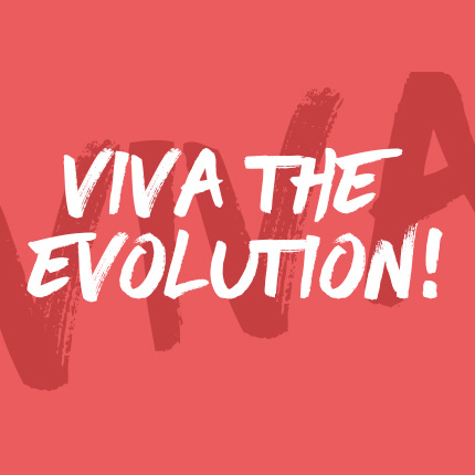 Viva the evolution!