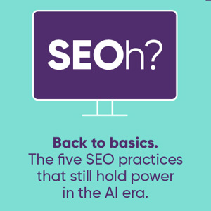 The five SEO practices that still hold power in the AI era