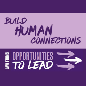 Law firms: Build human connections