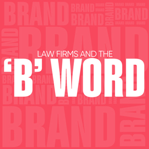 Law firms and the 'B' word